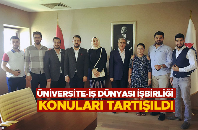 Üniversite-İş Dünyası İşbirliği Konuları Tartışıldı