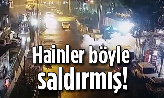 Hainler böyle saldırmış!