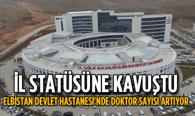 Elbistan Devlet Hastanesi'nde Doktor Sayısı Artıyor