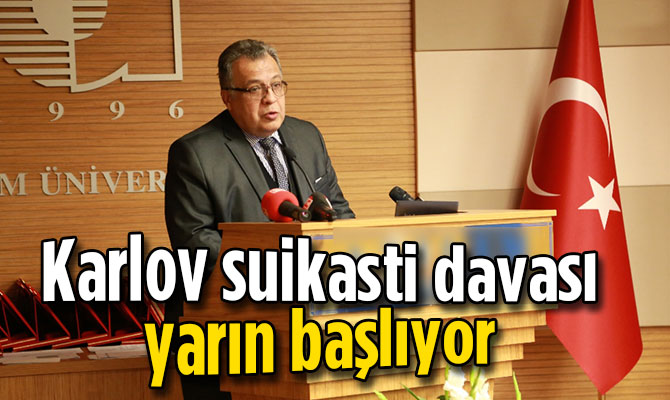 Karlov suikasti davası yarın başlıyor