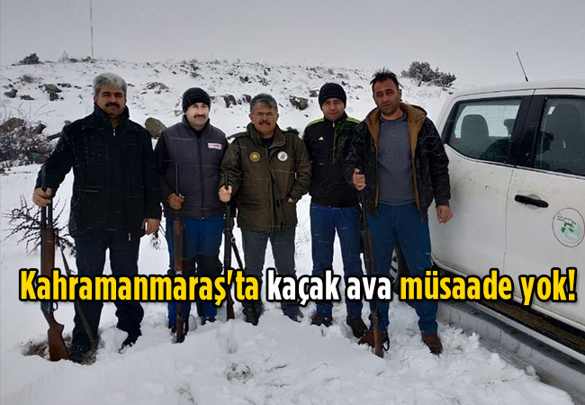 Kahramanmaraş'ta kaçak ava müsaade yok!