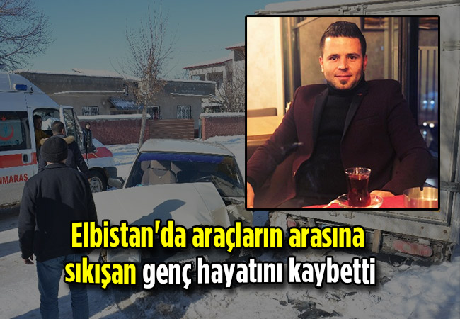 Elbistan'da araçların arasına sıkışan genç hayatını kaybetti