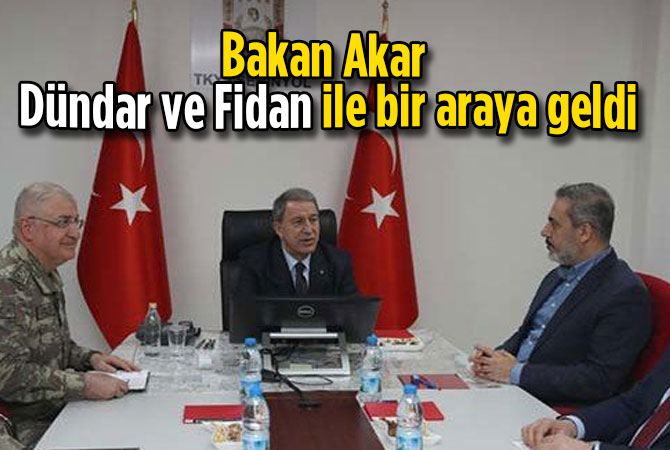 Bakan Akar Dündar ve Fidan ile bir araya geldi