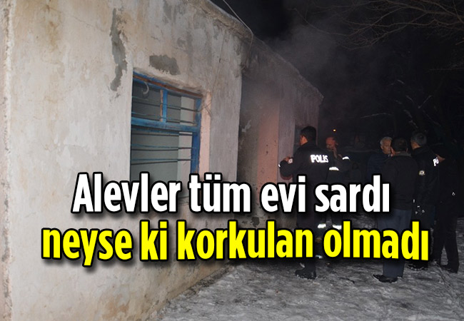 Alevler tüm evi sardı neyse ki korkulan olmadı