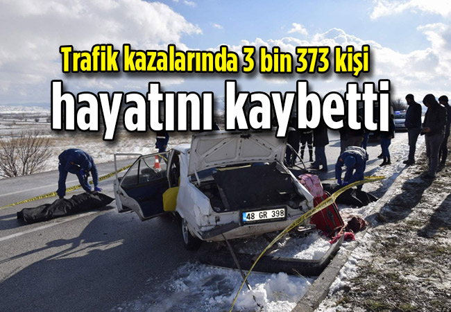 Trafik kazalarında 3 bin 373 kişi hayatını kaybetti