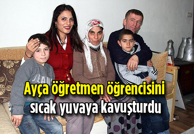 Ayça öğretmen öğrencisini sıcak yuvaya kavuşturdu