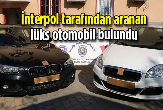 Kahramanmaraş'ta İnterpol tarafından aranan lüks otomobil bulundu