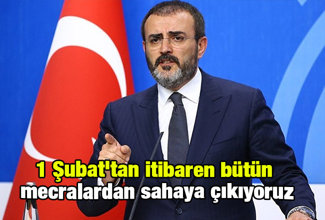 1 Şubat'tan itibaren bütün mecralardan sahaya çıkıyoruz