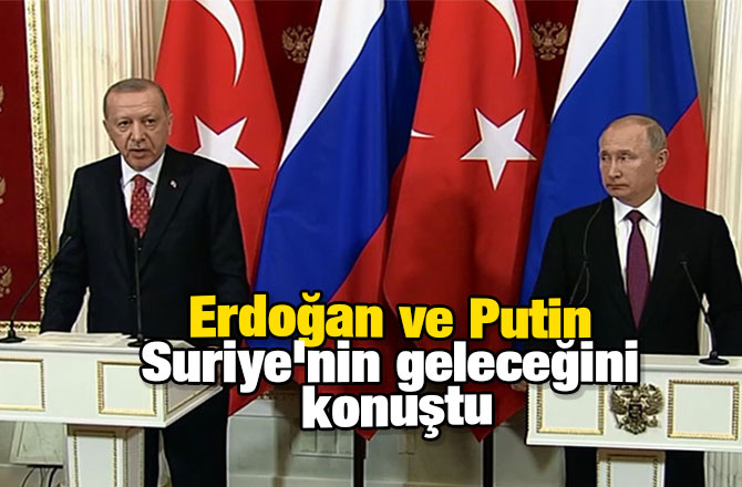 Erdoğan ve Putin Suriye'nin geleceğini konuştu