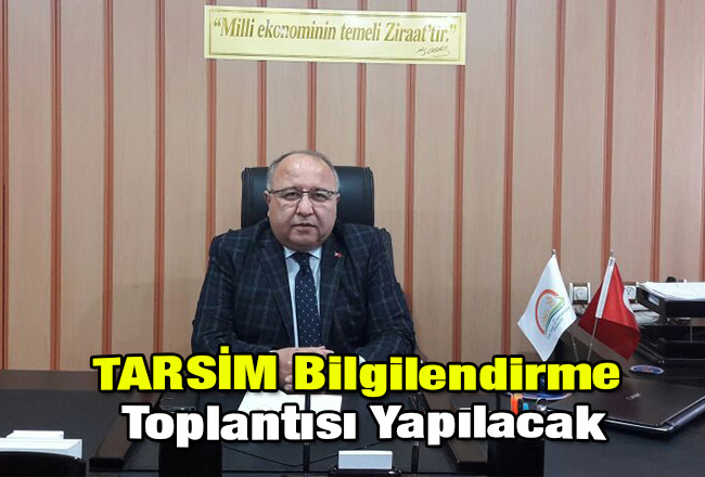 TARSİM Bilgilendirme Toplantısı Yapılacak