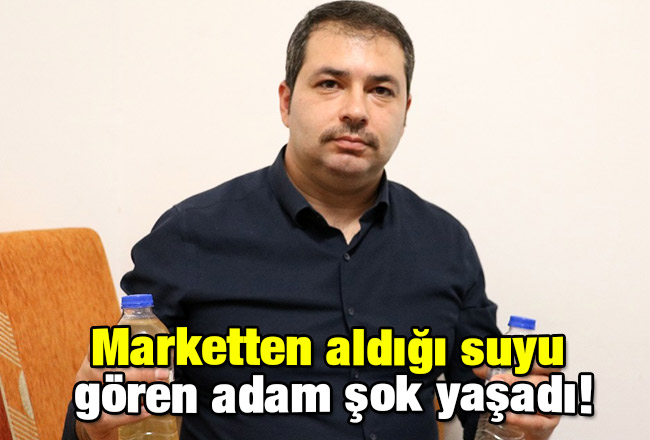 Marketten aldığı suyu gören adam şok yaşadı!