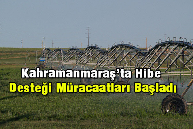 Kahramanmaraş’ta Hibe Desteği Müracaatları Başladı