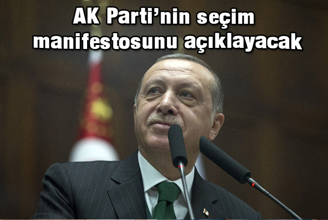 AK Parti’nin seçim manifestosunu açıklayacak