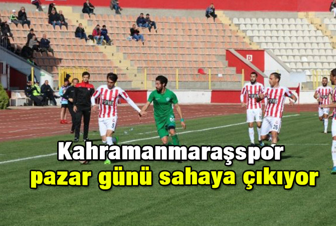 Kahramanmaraşspor pazar günü sahaya çıkıyor