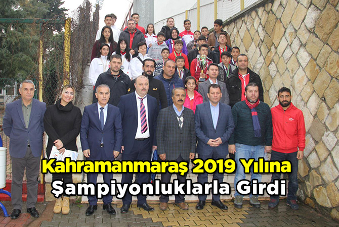 Kahramanmaraş 2019 Yılına Şampiyonluklarla Girdi