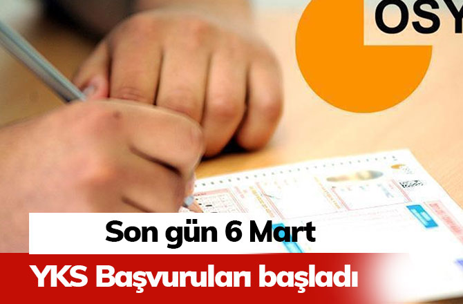 YKS başvuruları başladı son gün 6 Mart