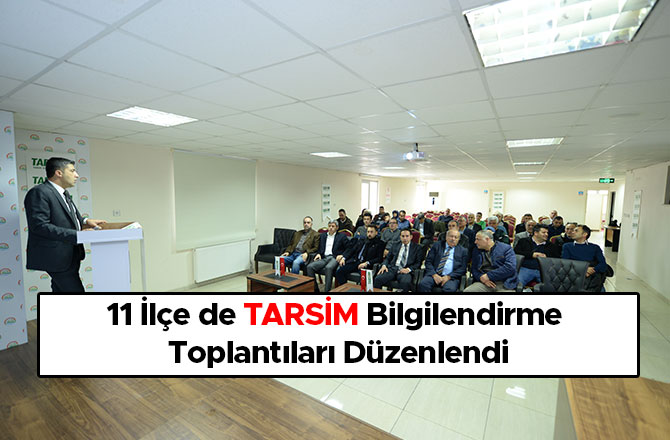 11 İlçe de TARSİM Bilgilendirme Toplantıları Düzenlendi