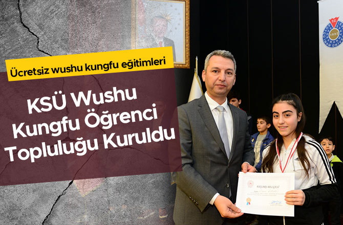 KSÜ Wushu Kungfu Öğrenci Topluluğu Kuruldu