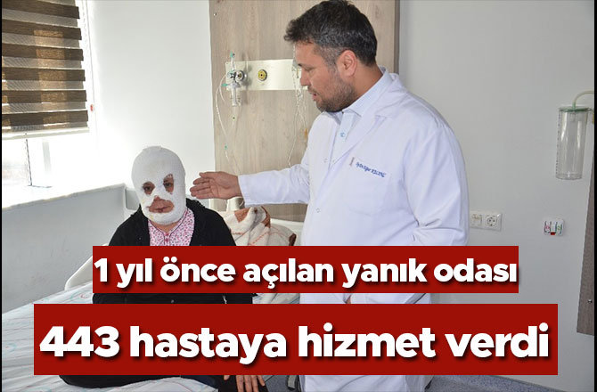 1 yıl önce açılan yanık odası, 443 hastaya hizmet verdi