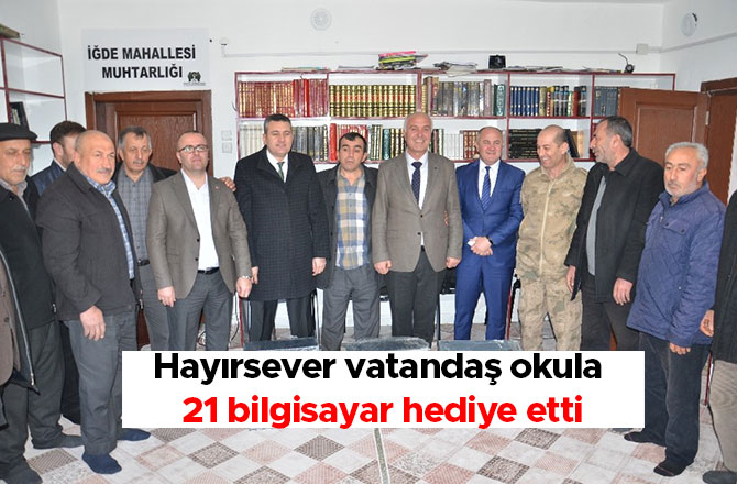 Hayırsever vatandaş okula 21 bilgisayar hediye etti