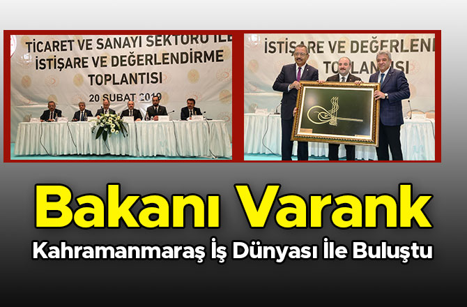 Bakanı Varank Kahramanmaraş İş Dünyası İle Buluştu