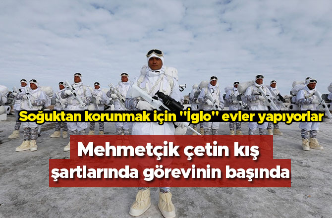 Mehmetçik çetin kış şartlarında görevinin başında