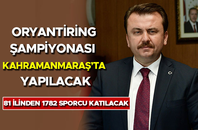 Oryantiring Şampiyonası Kahramanmaraş’ta Yapılacak