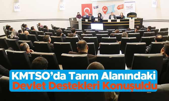 KMTSO’da Tarım Alanındaki Devlet Destekleri Konuşuldu