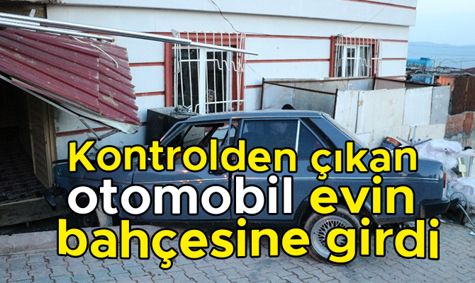 Kontrolden çıkan otomobil evin bahçesine girdi