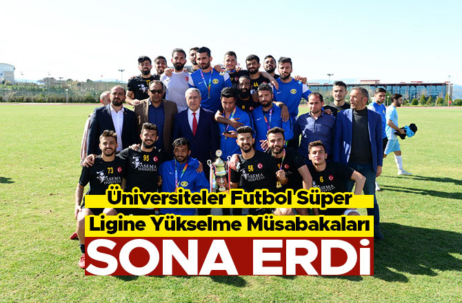 Üniversiteler Futbol Süper Ligine Yükselme Müsabakaları sona erdi