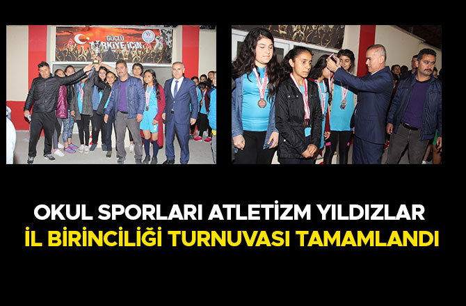 Okul Sporları Atletizm Yıldızlar İl Birinciliği Turnuvası Tamamlandı