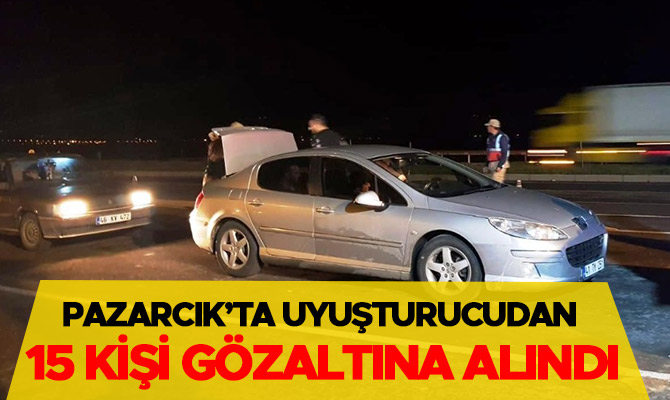 Pazarcık’ta uyuşturucudan 15 kişi gözaltına alındı