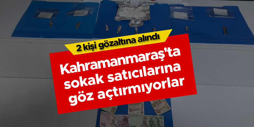 Kahramanmaraş'ta sokak satıcılarına göz açtırmıyorlar