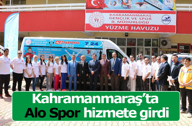 Kahramanmaraş’ta Alo Spor hizmete girdi