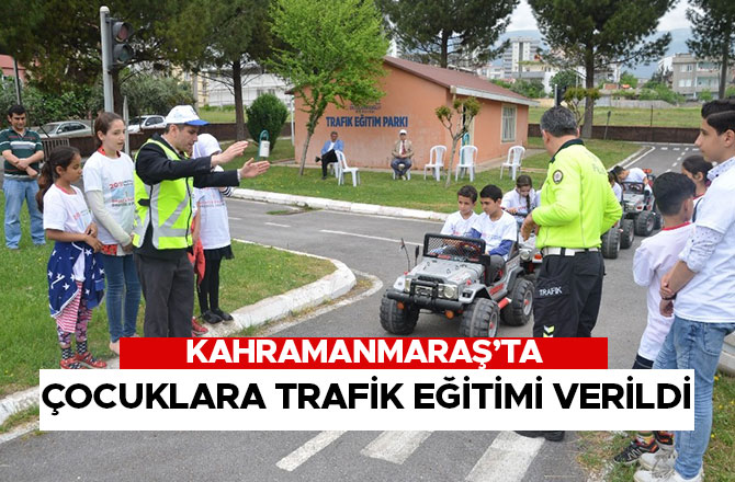 Kahramanmaraş'ta çocuklara trafik eğitimi verildi