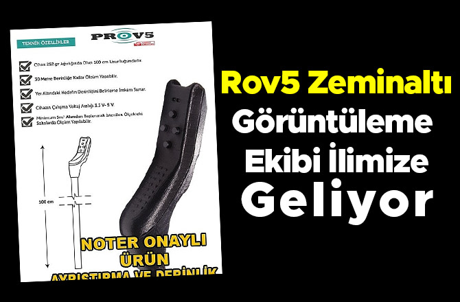 Rov5 Zeminaltı Görüntüleme Ekibi İlimize Geliyor