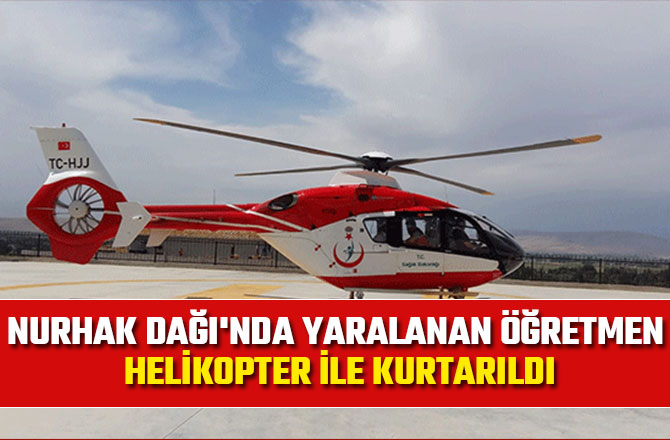 Nurhak Dağı'nda yaralanan öğretmen helikopter ile kurtarıldı