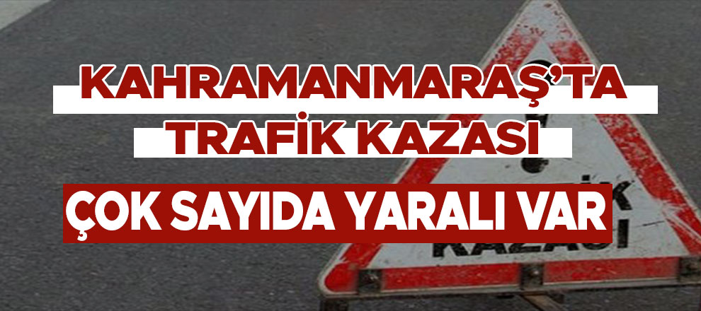 Kahramanmaraş'ta otomobil devrildi! Çok sayıda yaralı var