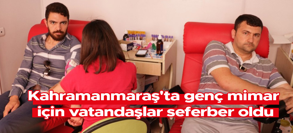 Kahramanmaraş'ta genç mimar için vatandaşlar seferber oldu