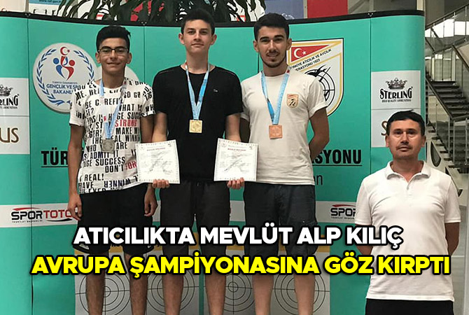 Atıcılıkta Mevlüt Alp Kılıç Avrupa Şampiyonasına Göz Kırptı