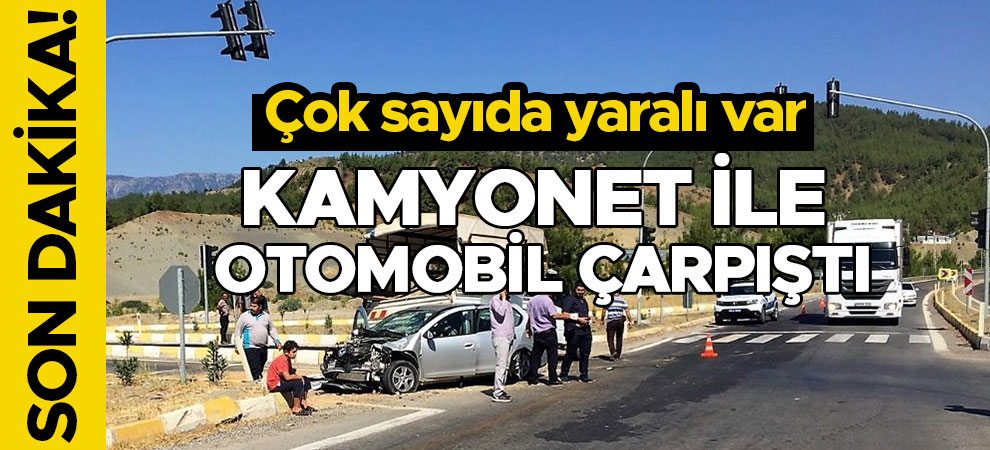 Kamyonet ile otomobil çarpıştı:Çok sayıda yaralı var