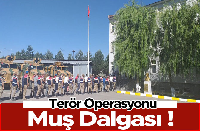 Terör Operasyonu Muş Dalgası