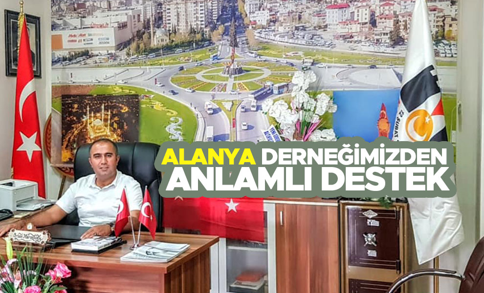 Alanya Derneğimizden anlamlı destek