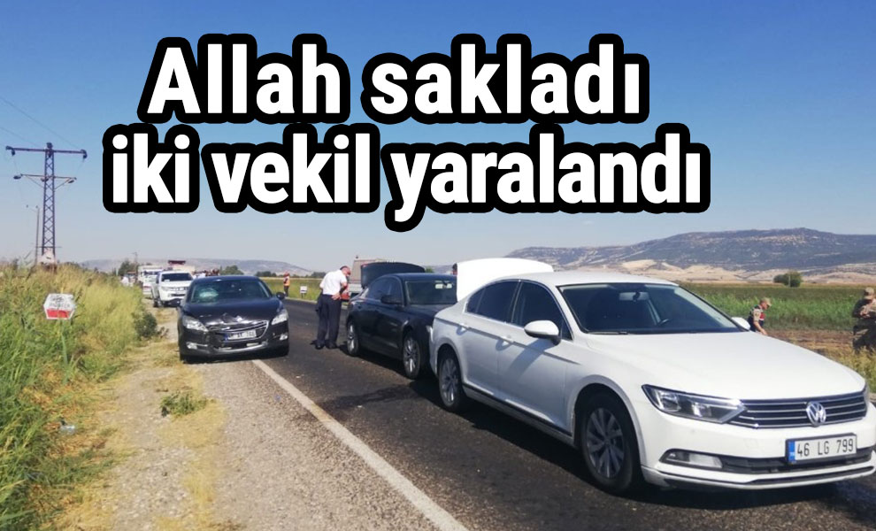 Allah sakladı iki vekil yaralandı