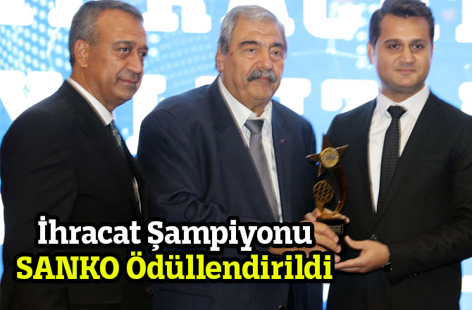 İhracat Şampiyonu SANKO Ödüllendirildi