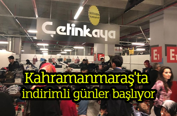 Kahramanmaraş'ta indirimli günler başlıyor