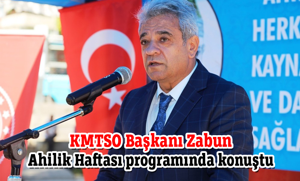 KMTSO Başkanı Zabun Ahilik Haftası programında konuştu