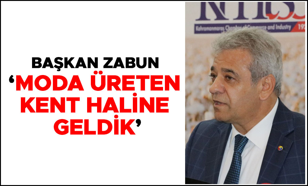 Başkan Zabun: 'Moda üreten kent haline geldik'