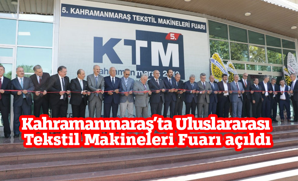 Kahramanmaraş'ta Uluslararası Tekstil Makineleri Fuarı açıldı