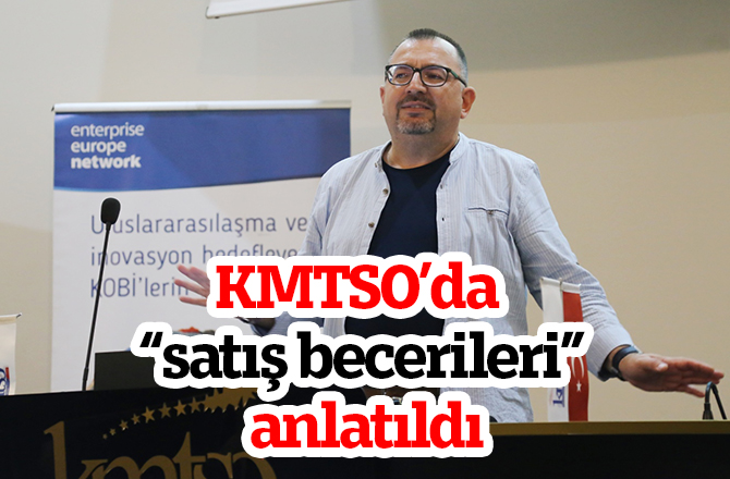 KMTSO’da “satış becerileri” anlatıldı